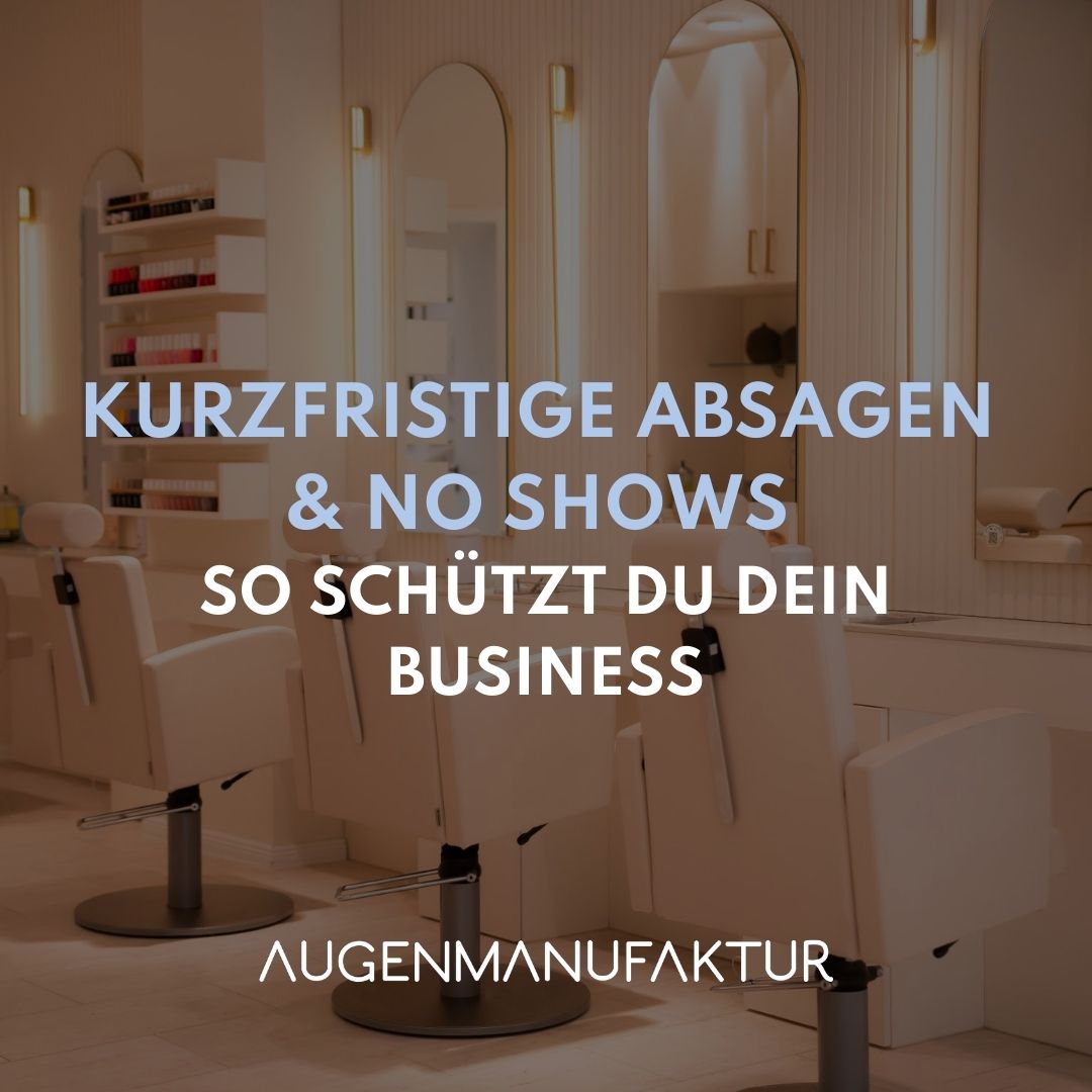 Kurzfristige Absagen und No-Shows – So schützt du dein Business